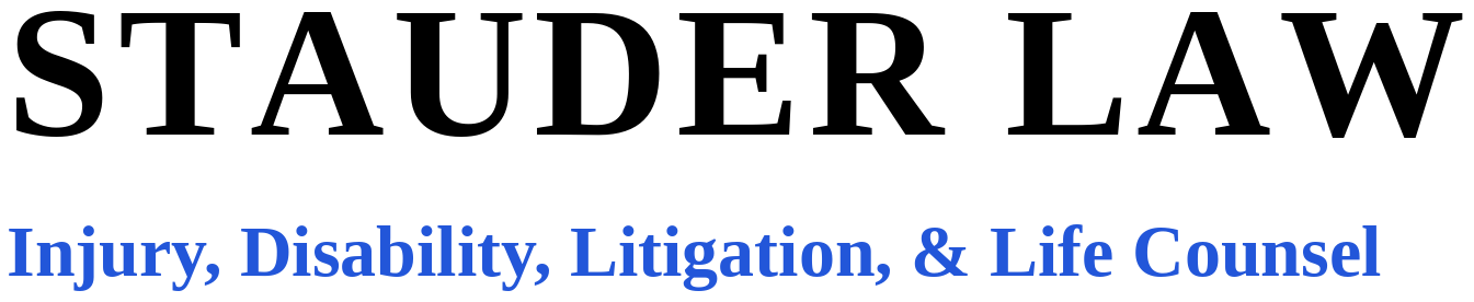 Stauder Law — Injury, Disability, Litigation, & Life Counsel